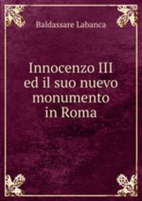 Innocenzo III ed il suo nuevo monumento in Roma