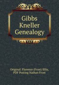 Gibbs Kneller Genealogy