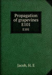 Propagation of grapevines. E101