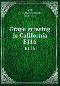 Grape growing in California. E116
