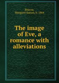 The image of Eve, a romance with alleviations
