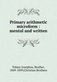Primary arithmetic microform : mental and written