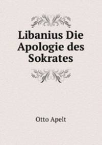 Libanius Die Apologie des Sokrates