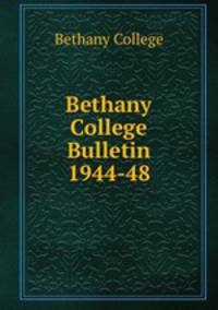 Bethany College Bulletin 1944-48