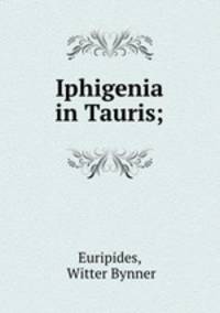Iphigenia in Tauris;