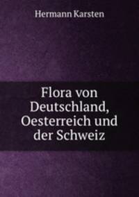 Flora von Deutschland, Oesterreich und der Schweiz