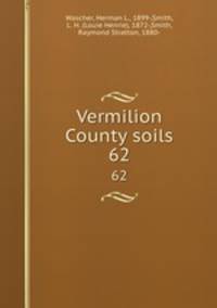 Vermilion County soils. 62