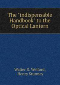 The "indispensable Handbook" to the Optical Lantern