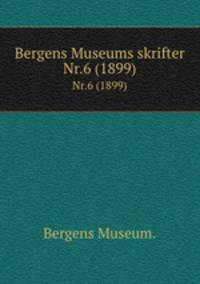 Bergens Museums skrifter.. Nr.6 (1899)