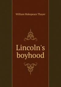Lincoln`s boyhood
