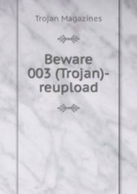 Beware 003 (Trojan)-reupload