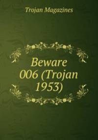 Beware 006 (Trojan 1953)