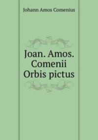 Joan. Amos. Comenii Orbis pictus