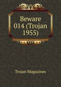 Beware 014 (Trojan 1955)