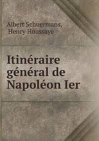 Itinraire gnral de Napolon Ier