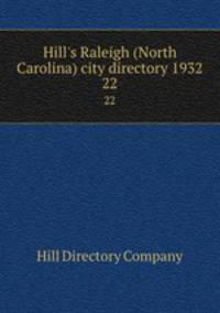 Hill`s Raleigh (North Carolina) city directory 1932. 22