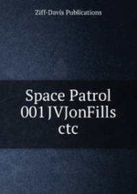 Space Patrol 001 JVJonFills ctc