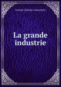 La grande industrie