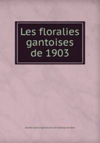 Les floralies gantoises de 1903