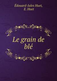 Le grain de bl