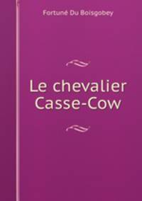 Le chevalier Casse-Cow