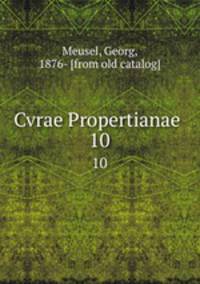 Cvrae Propertianae . 10