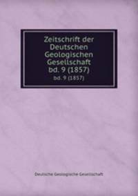 Zeitschrift der Deutschen Geologischen Gesellschaft. bd. 9 (1857)