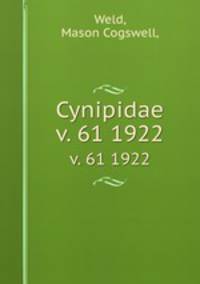 Cynipidae. v. 61 1922