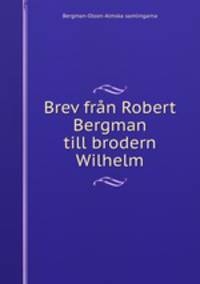 Brev frn Robert Bergman till brodern Wilhelm