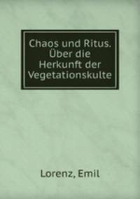 Chaos und Ritus. ber die Herkunft der Vegetationskulte