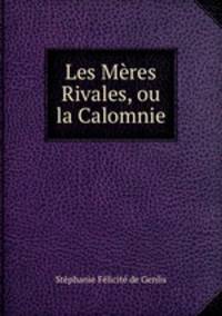Les Mres Rivales, ou la Calomnie