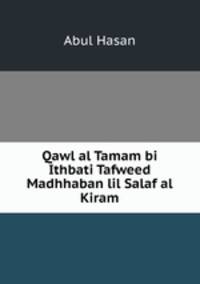 Qawl al Tamam bi Ithbati Tafweed Madhhaban lil Salaf al Kiram