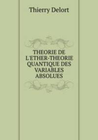 THEORIE DE L`ETHER-THEORIE QUANTIQUE DES VARIABLES ABSOLUES