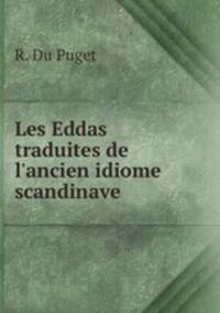 Les Eddas traduites de l`ancien idiome scandinave