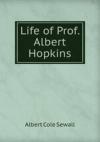 Life of Prof. Albert Hopkins
