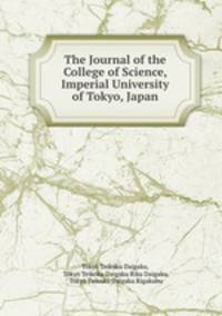 The Journal of the College of Science, Imperial University of Tokyo, Japan