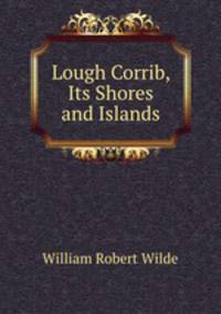 Lough Corrib, Its Shores and Islands