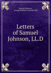 Letters of Samuel Johnson, LL.D.