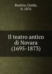 Il teatro antico di Novara (1695-1873)