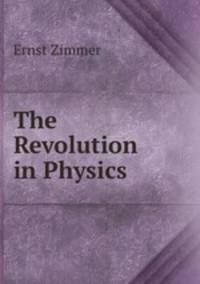 The Revolution in Physics