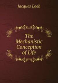 The Mechanistic Conception of Life