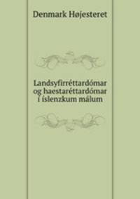 Landsyfirrttardmar og haestarttardmar slenzkum mlum
