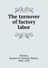 The turnover of factory labor