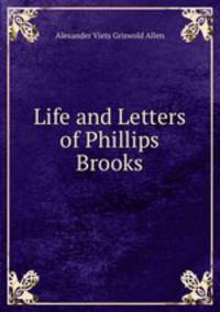 Life and Letters of Phillips Brooks