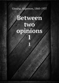 Between two opinions. 1