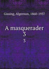 A masquerader. 3