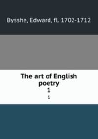 The art of English poetry. 1