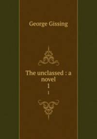 The unclassed : a novel. 1