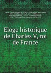 Eloge historique de Charles V, roi de France