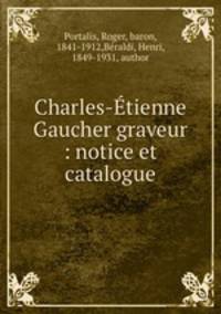 Charles-tienne Gaucher graveur : notice et catalogue